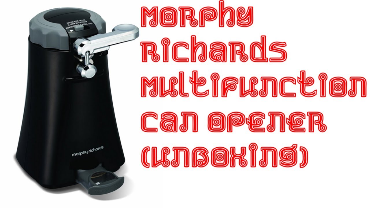 Morphy Richards Multifunction Can Opener (Unboxing) YouTube
