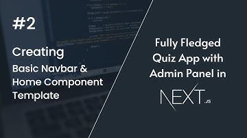 #2 Creating Basic Navbar & Home Component | CodeQz | Fully Fledged Quiz App in Next.js