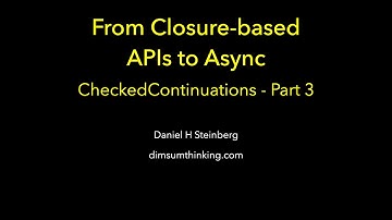 From Closure-based APIs to Async: CheckedContinuations Part 3
