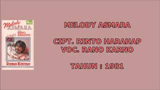 RANO KARNO - MELODY ASMARA (Cipt. Rinto Harahap) (1981)