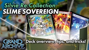 Silvie Re:Collection, Slime Sovereign Overview & Guide | Grand Archive TCG 🧁✨