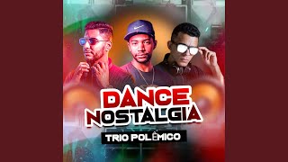 Dance Nostalgia Trio Polêmico (Radio Edit)