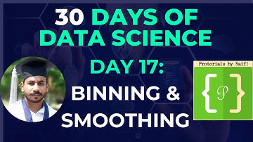 Day 17: Binning & Smoothing Techniques