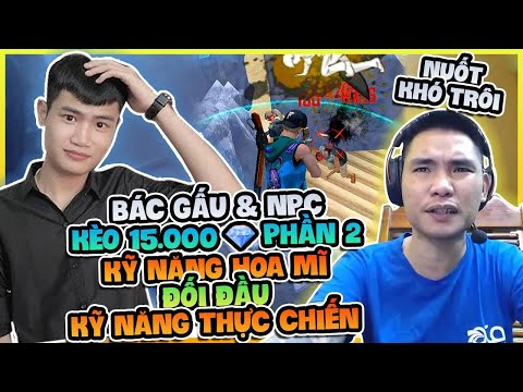 PHẦN 2 : TEAM BÁC GẤU SOLO NPC : LỐI BẮN HOA MỸ HAY THỰC CHIẾN ? PHẦN 2 : TEAM BÁC GẤU SOLO NPC : LỐI BẮN HOA MỸ HAY THỰC CHIẾN ?