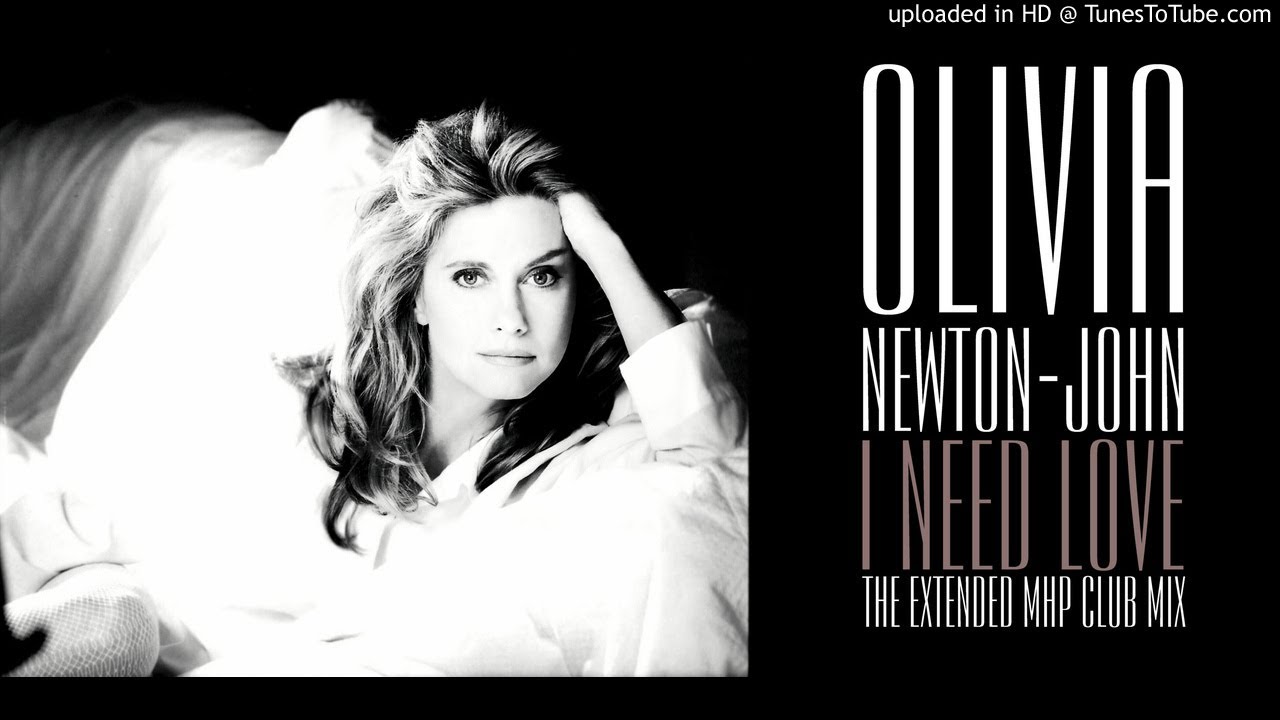 Olivia I Need Love オリビア・ニュートンジョン Olivia - I Need Love (A Deep Need For Love Mix) - YouTube
