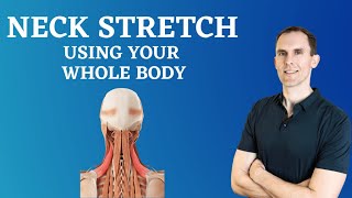 How To Stretch Your Neck With Your WHOLE Body