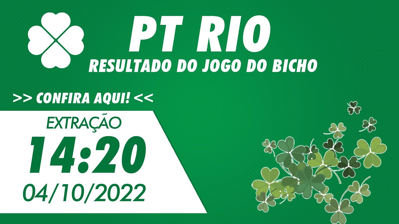 🍀 Resultado do Jogo do Bicho PT Rio 14:20 – Resultado da PT RJ 04/10/2022