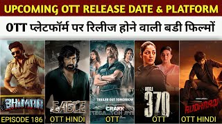 Upcoming OTT Release Movies | Crakk OTT | Eagle Hindi OTT | Article 370 OTT | Bhimaa OTT Rudhran OTT