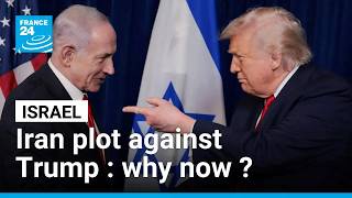 Details Israel warns US of alleged Iran plot to assassinate Trump • FRANCE 24 English Update