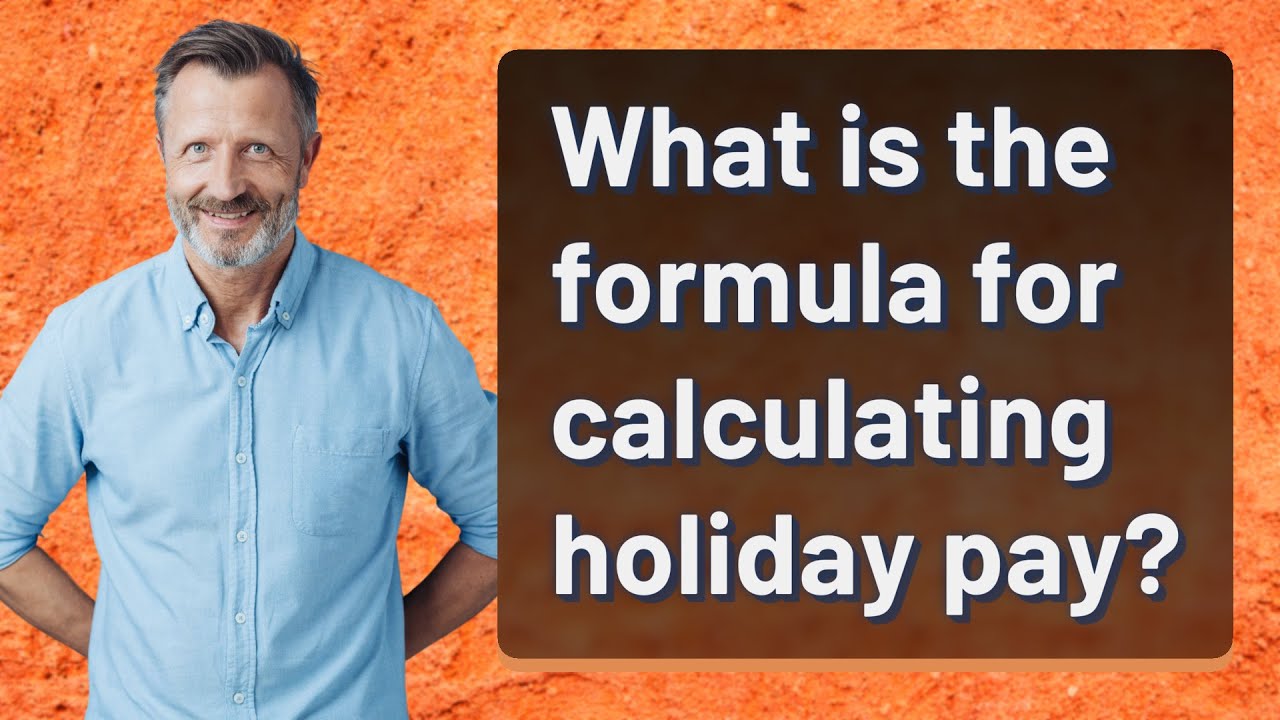 What is the formula for calculating holiday pay?