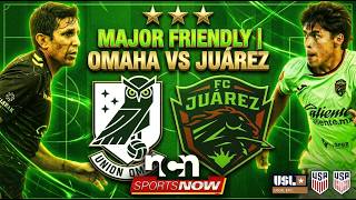 Union Omaha v FC Juárez | International Exhibition | Soccer Friendly