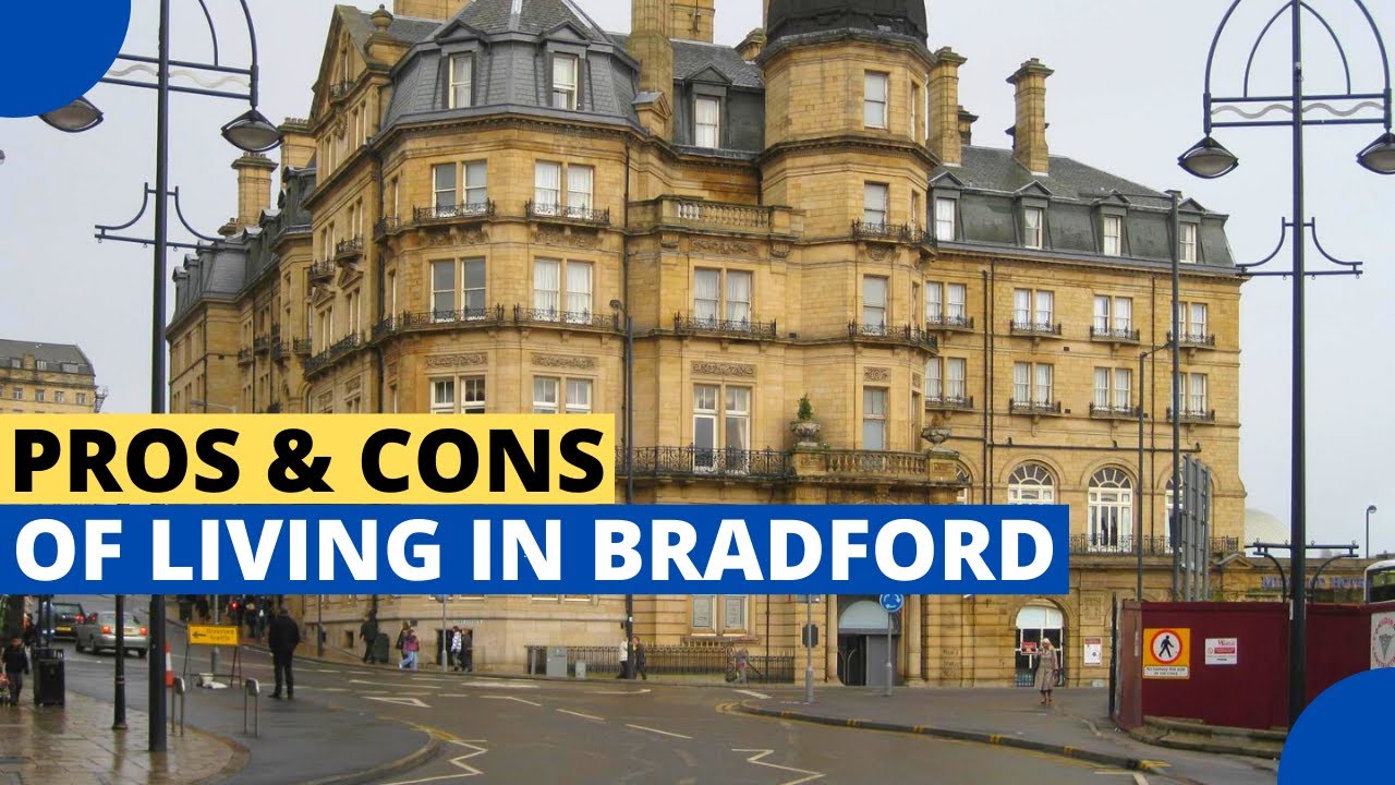 Pros and Cons of Living in Bradford YouTube