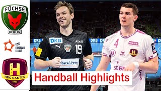 Fuchse Berlin Vs HBC Nantes handball Highlights | Quarter-finals | EHF European League 2024