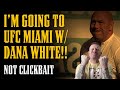 DANA WHITE IS TAKING ME TO UFC MIAMI!!! (Personal Guest of JORGE MASVIDAL) Not Clickbait...