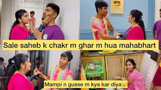 Mampi n gusse m kya kar diya ? Sale saheb k chakr m ghar m hua Mahabharat 😇🤯 #ytshorts #comedy #vlog