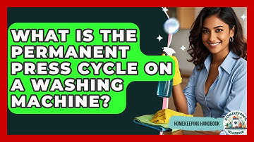 What Is The Permanent Press Cycle On A Washing Machine? - Homekeeping Handbook