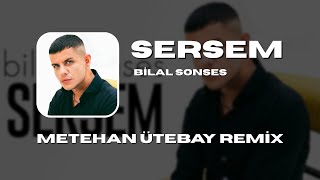 Bilal Sonses - Sersem (Metehan Ütebay Remix)