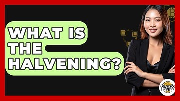 What Is the Halvening? - CryptoBasics360.com