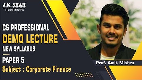 CS PROFESSIONAL I NEW SYLLABUS I CORPORATE FINANCE I DEMO LECTURE  #csatjkshah