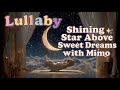 Shining Star Above | Gentle Lullaby for Babies &amp; Kids