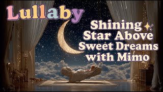Shining Star Above | Gentle Lullaby for Babies &amp; Kids