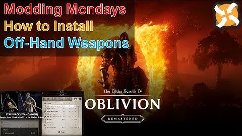Modding Mondays - Oblivion Remastered - How to Install Off-Hand Weapons
