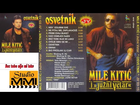 MIle Kitic i Juzni Vetar - Bez tebe nije mi lako (Audio 1989)