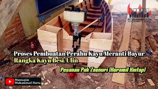 PROSES PEMBUATAN PERAHU MANCING KAYU BAYUR GADING KAYU BESI/ULIN