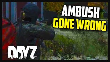 AMBUSH GONE WRONG - DayZ .61 GAMEPLAY!