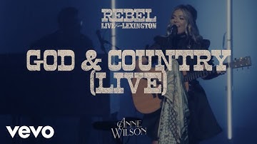 Anne Wilson - God & Country (Official Live Performance Video)
