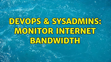 DevOps & SysAdmins: monitor internet bandwidth (3 Solutions!!)