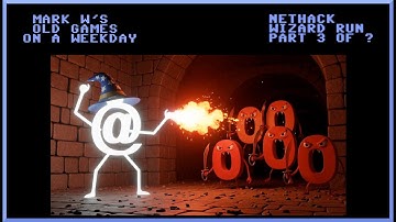 NETHACK: continuing my wizard run (Part 3 of ?) LIVE on Mark W