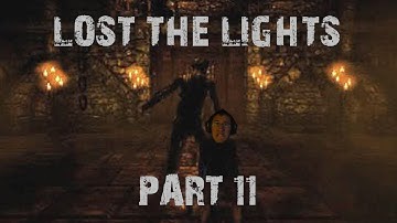 Lost the Lights | Part 11 | THIS IS BAD