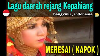 Lagu Rejang - Kepahiang  - MERESAI