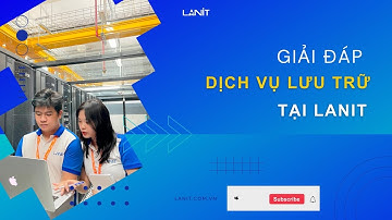LANIT Giải đáp các thắc mắc về Dịch vụ lưu trữ máy chủ ảo VPS
