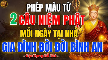 Địa Tạng vương Bồ Tát Dạy Phép Màu Từ 2 Câu Niệm Phật Mỗi Ngày – Gia Đạo bình an, Phúc Báu Tăng Lên