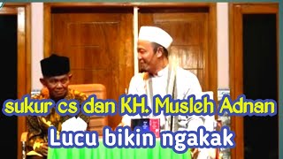 KH Musleh Adnan kedatangan pelawak syukur bikin suasana penuh tawa || super lucu