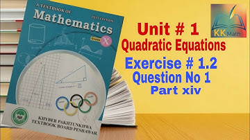 kpk board 10 class math unit 1 quadratic equations Exercise 1.2 question 1 part xiv ‎@KK Maths