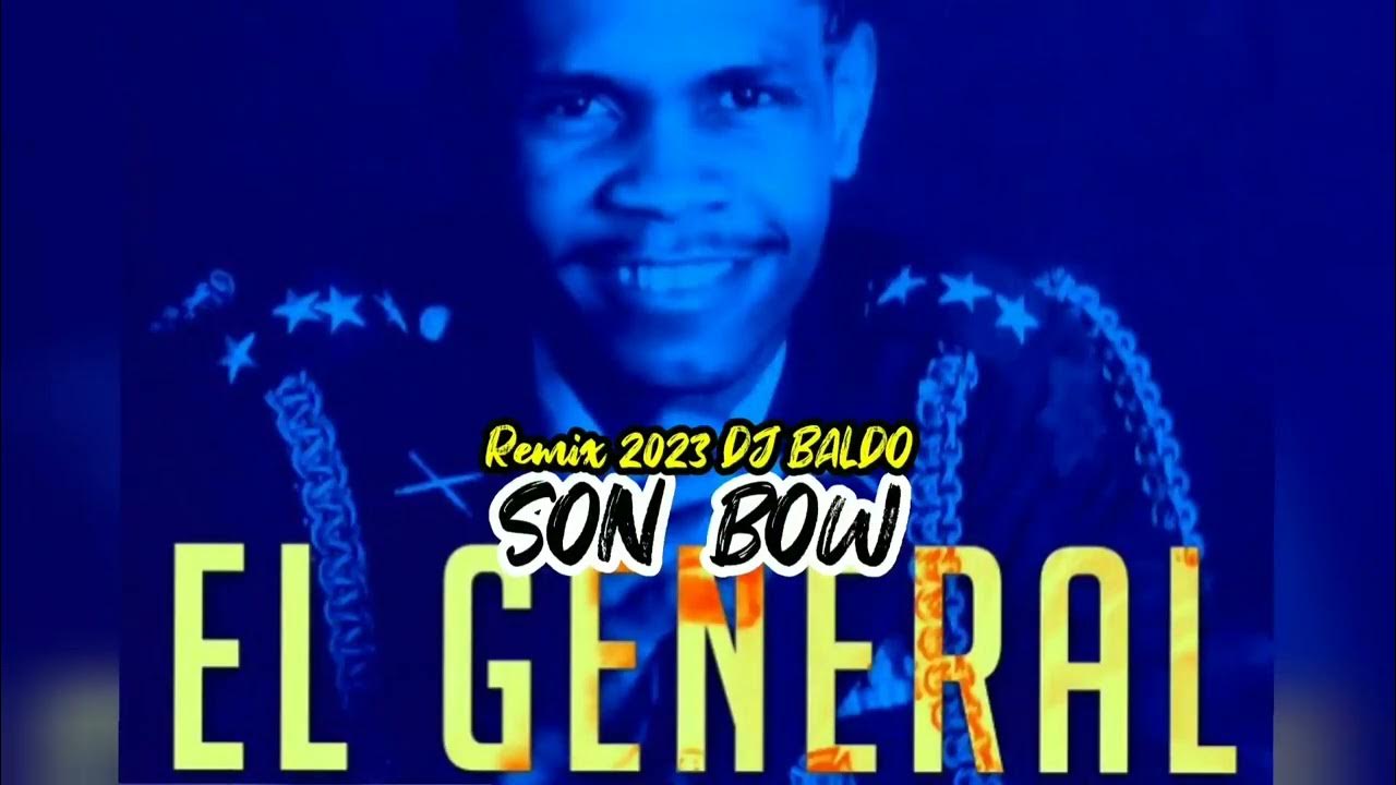SON BOW - El General (Remix DJ Baldo) SON BOW - El General (Remix DJ Baldo)