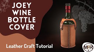 Joey Wine Bottle Cover Tutorial - MPR Leatherworks