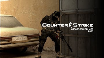 [CS SOURCE] 2025 Arcade-Realism Mod Gameplay