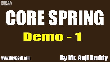 CORE SPRING tutorials || Demo - 1 || by Mr. Anji Reddy On 10-04-2020 @8PM
