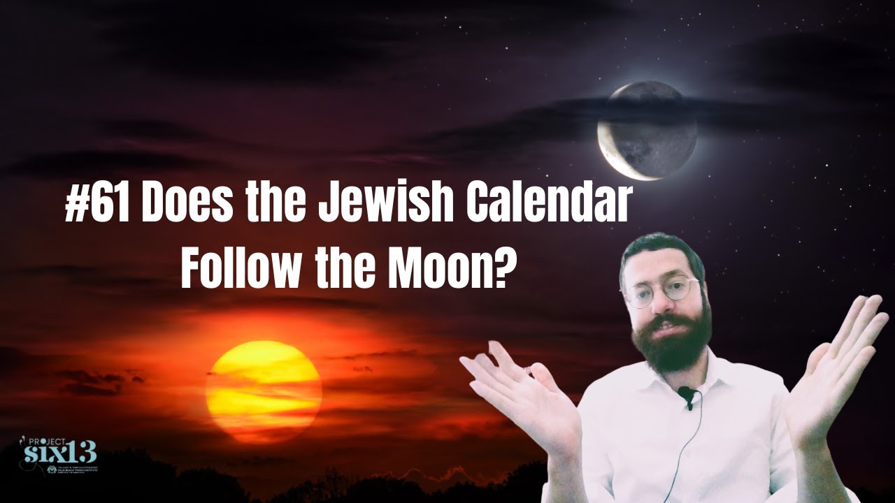 ProjectSix13 61 Does The Jewish Calendar Follow The Moon YouTube jewish-months-calendar-joyful-jewish