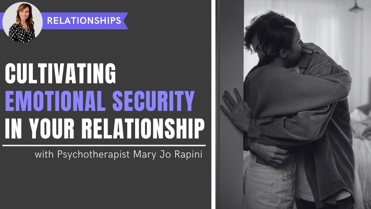 Cultivating Emotional Security in Your Relationship - YouTube