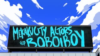 BoBoiBoy x Mekakucity Actors OP [Daze]