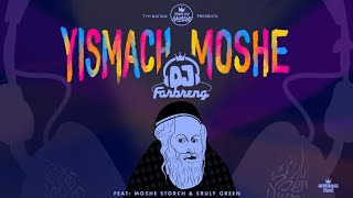 Yismach Moshe - ישמח משה | DJ Farbreng | Feat. Moshe Storch & Sruly Green | TYH Nation