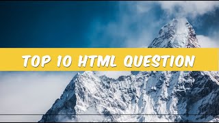 Top 10 Html Question