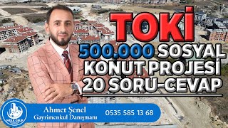 500 Bin Sosyal Konut Projesi 20 Soru-Cevap En Çok Merak Edilenler
