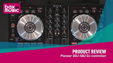 Pioneer DDJ-SB2 DJ-Controller Review | Bax Music
