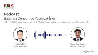 Kgk Podcast - Bağımsız Denetimde Yapılacak İşler - Bds 330